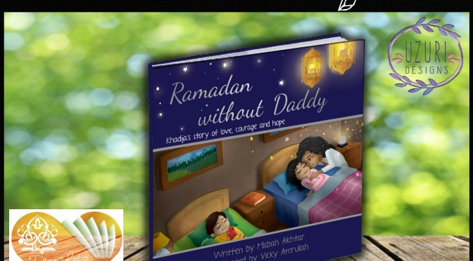 #Giveaway II – Ramadan without Daddy